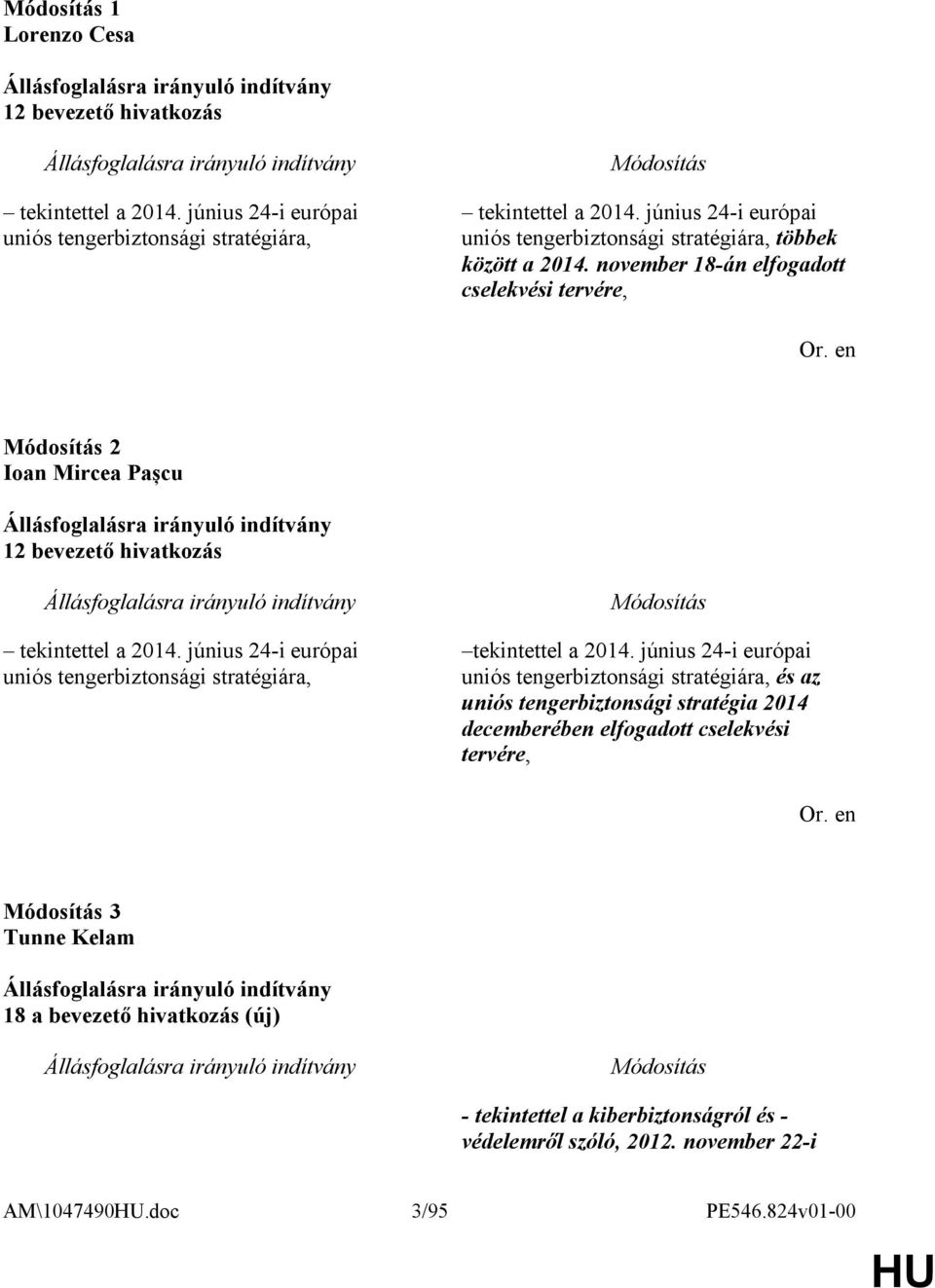 november 18-án elfogadott cselekvési tervére, 2 Ioan Mircea Pașcu 12 bevezető hivatkozás tekintettel a 2014.