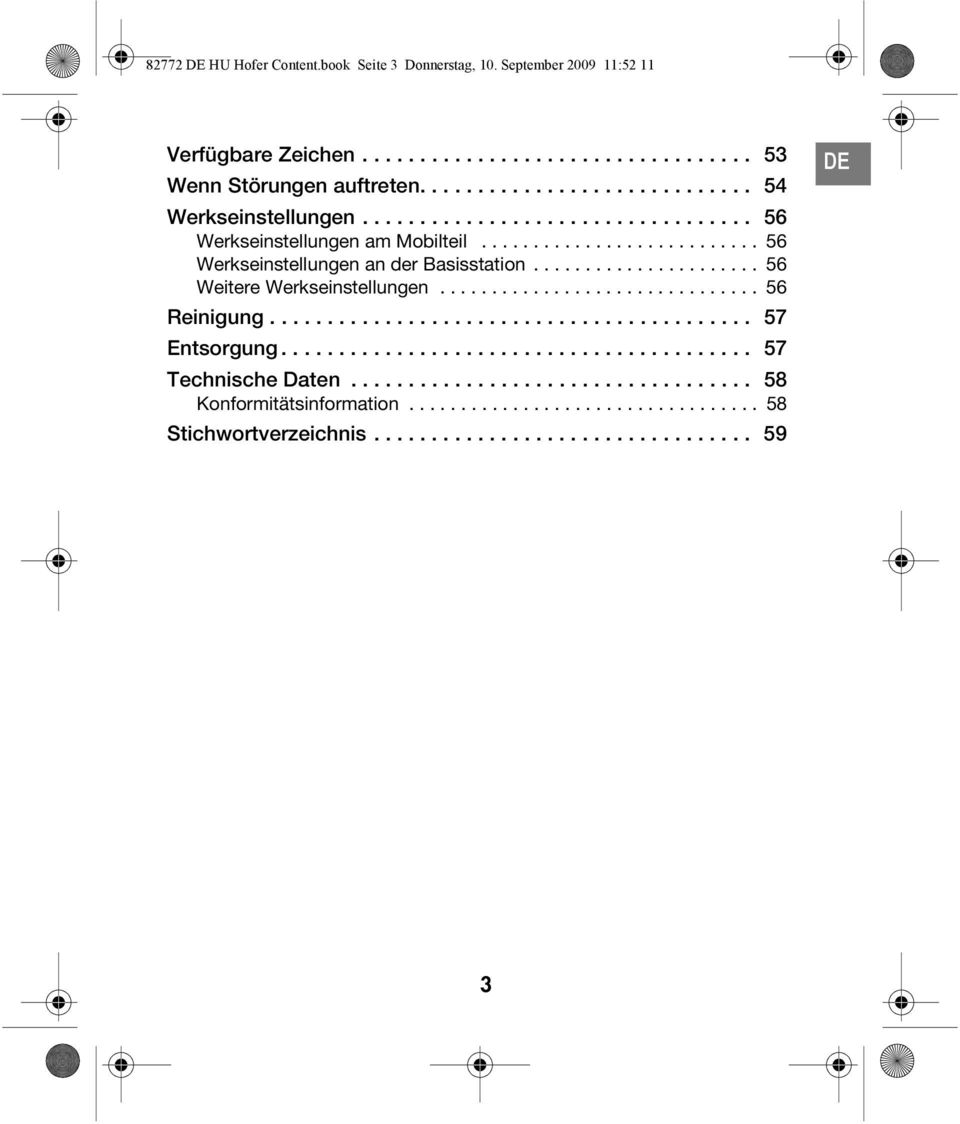 ..................... 56 Weitere Werkseinstellungen............................... 56 Reinigung.......................................... 57 Entsorgung......................................... 57 Technische Daten.