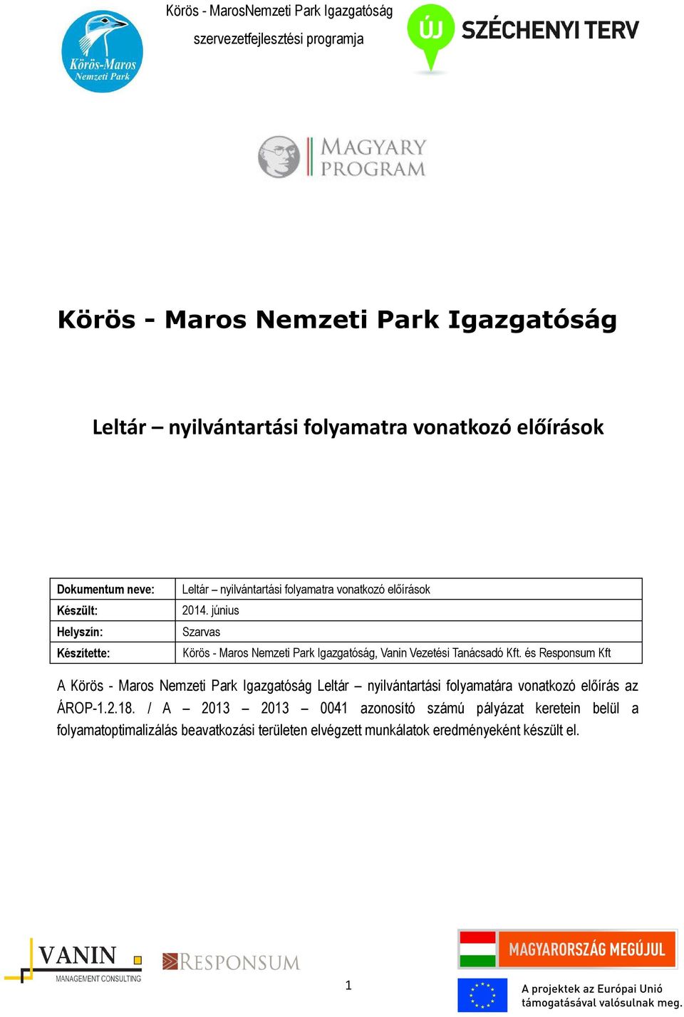 június Szarvas Körös - Maros Nemzeti Park Igazgatóság, Vanin Vezetési Tanácsadó Kft.