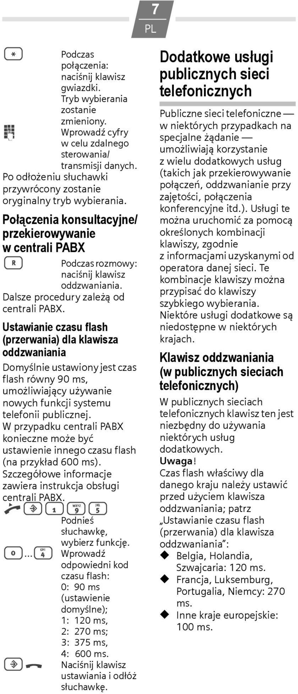 Dalsze procedury zależą od centrali PABX.