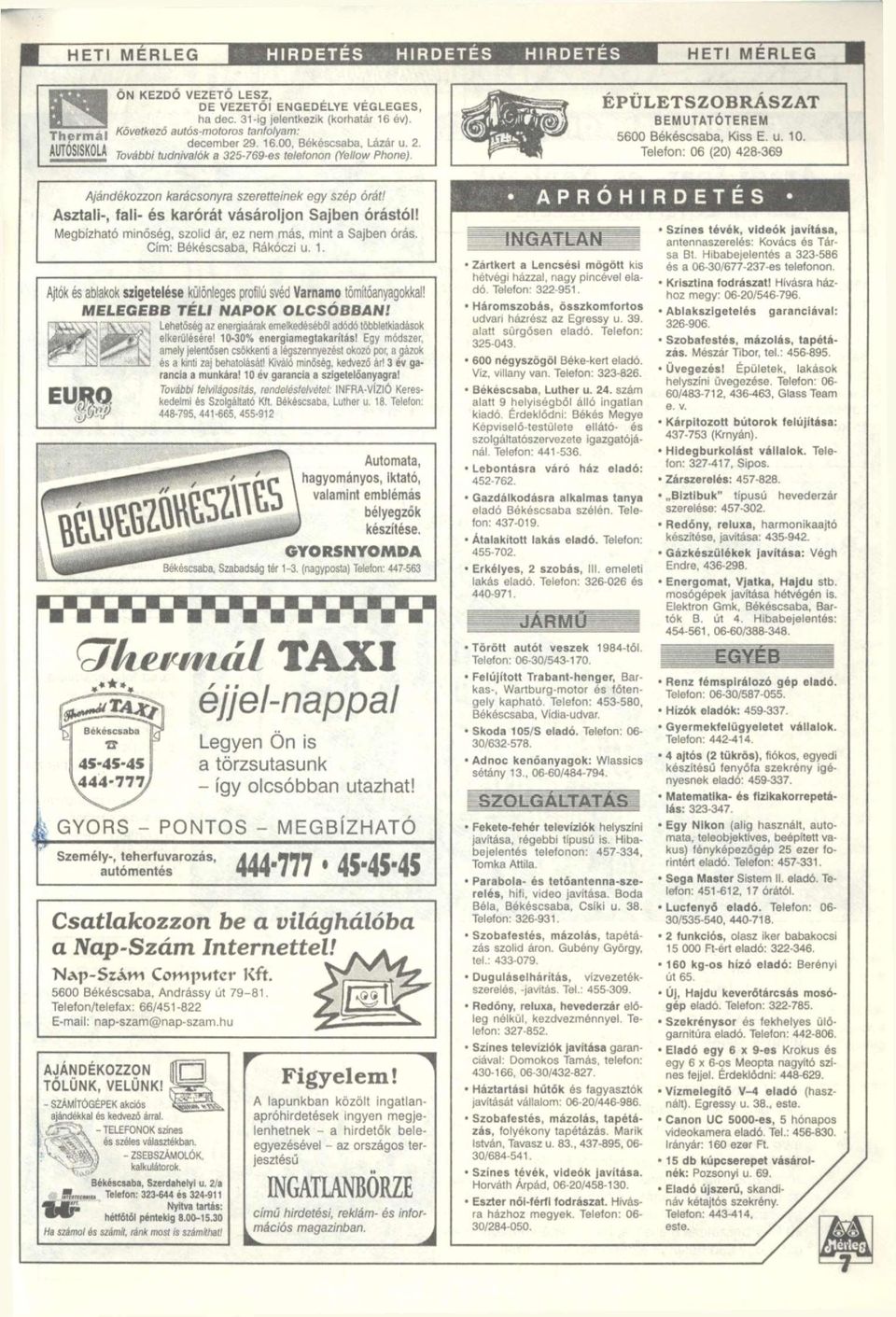 u. 10. Telefon: 06 (20) 428-369 Ajándékozzon karácsonyra szeretteinek egy szép órát! Asztali-, fali- és karórát vásároljon Sajben órástól!