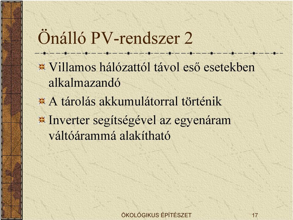 akkumulátorral történik Inverter segítségével