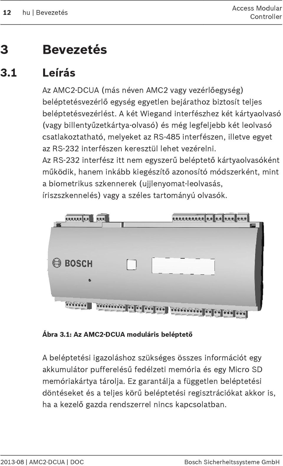 keresztül lehet vezérelni.