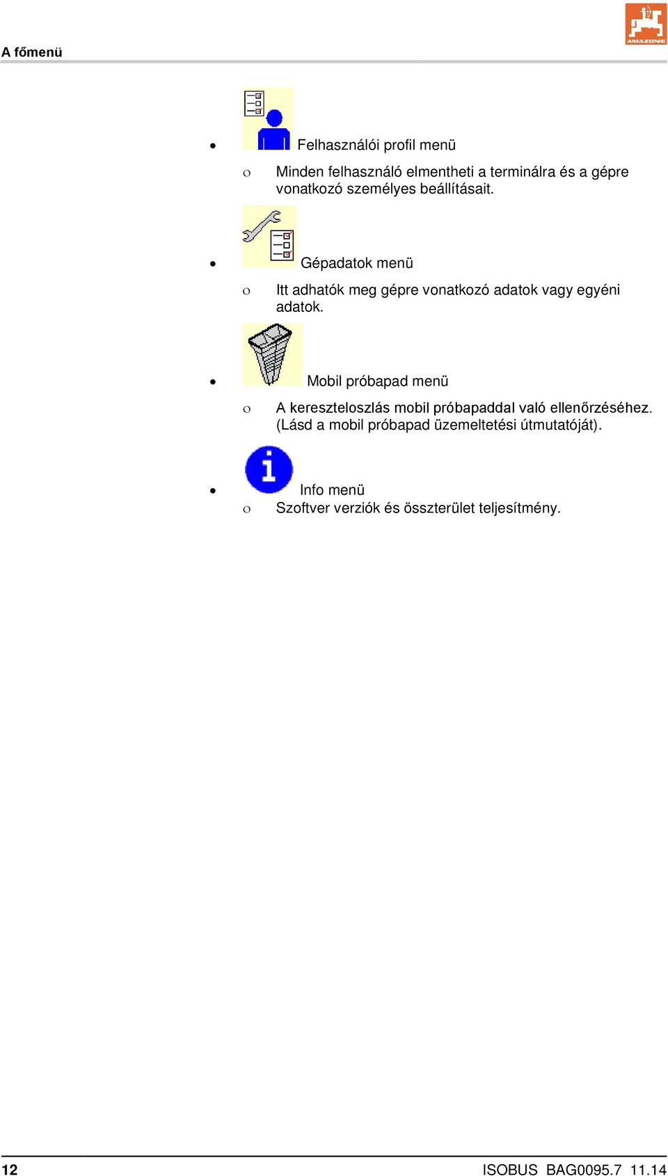 Mobil próbapad menü A kereszteloszlás mobil próbapaddal való ellenőrzéséhez.