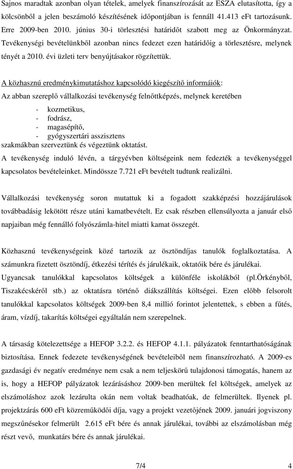 évi üzleti terv benyújtásakor rögzítettük.