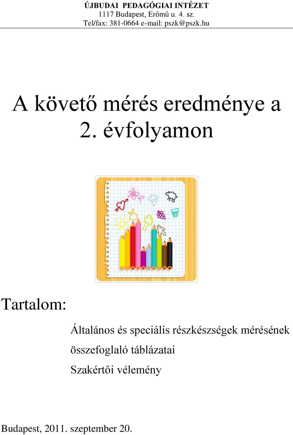 hu A követő mérés eredménye a 2.