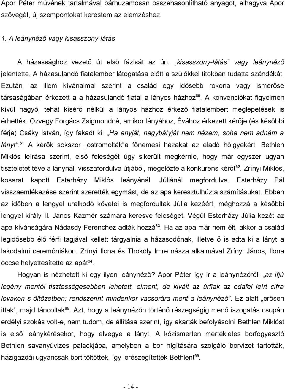 A házasulandó fiatalember látogatása előtt a szülőkkel titokban tudatta szándékát.