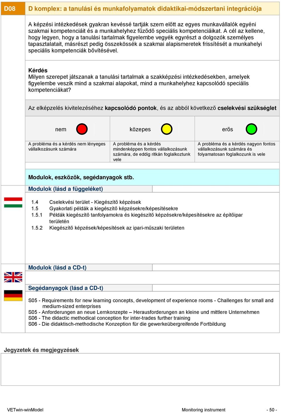 speciális kompetenciák bővítésével.