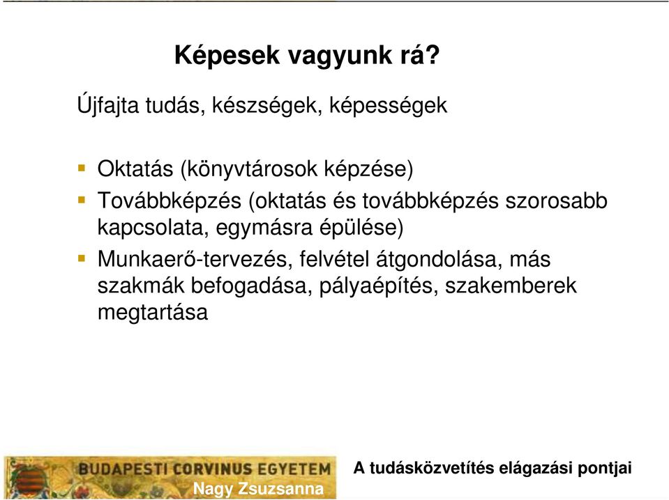 képzése) Továbbképzés (oktatás és továbbképzés szorosabb