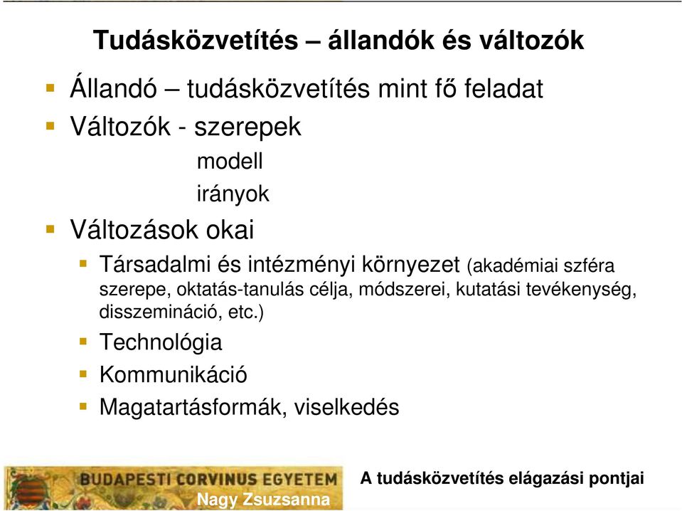 környezet (akadémiai szféra szerepe, oktatás-tanulás célja, módszerei, kutatási