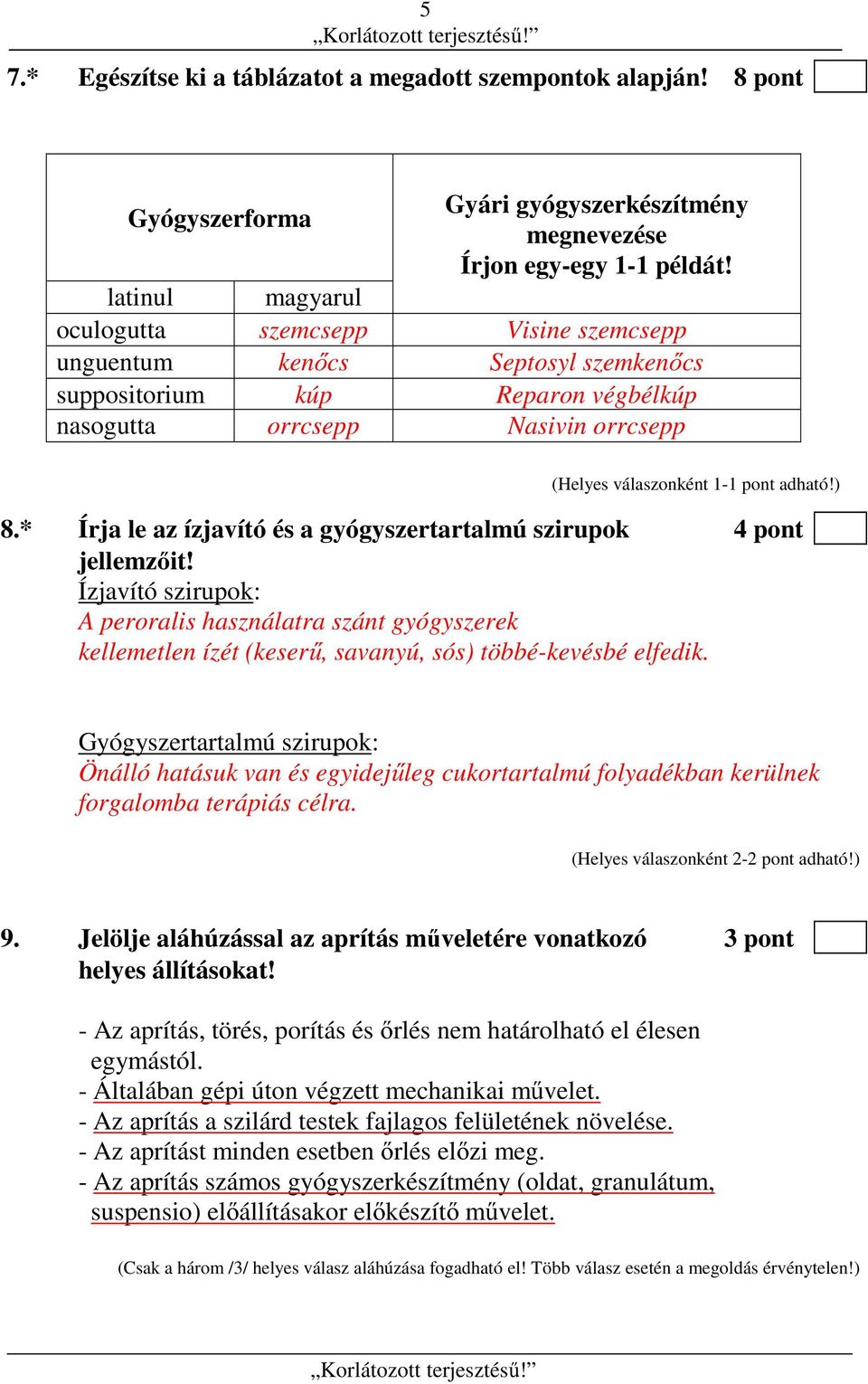 * Írja le az ízjavító és a gyógyszertartalmú szirupok 4 pont jellemzőit! Ízjavító szirupok: A peroralis használatra szánt gyógyszerek kellemetlen ízét (keserű, savanyú, sós) többé-kevésbé elfedik.