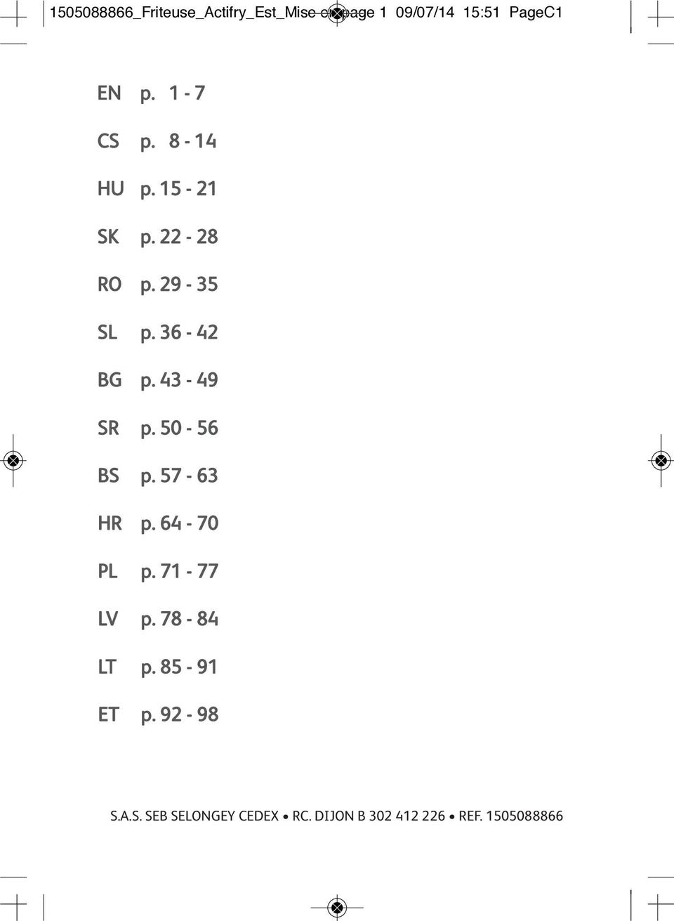 43-49 SR p. 50-56 BS p. 57-63 HR p. 64-70 PL p. 71-77 LV p. 78-84 LT p.