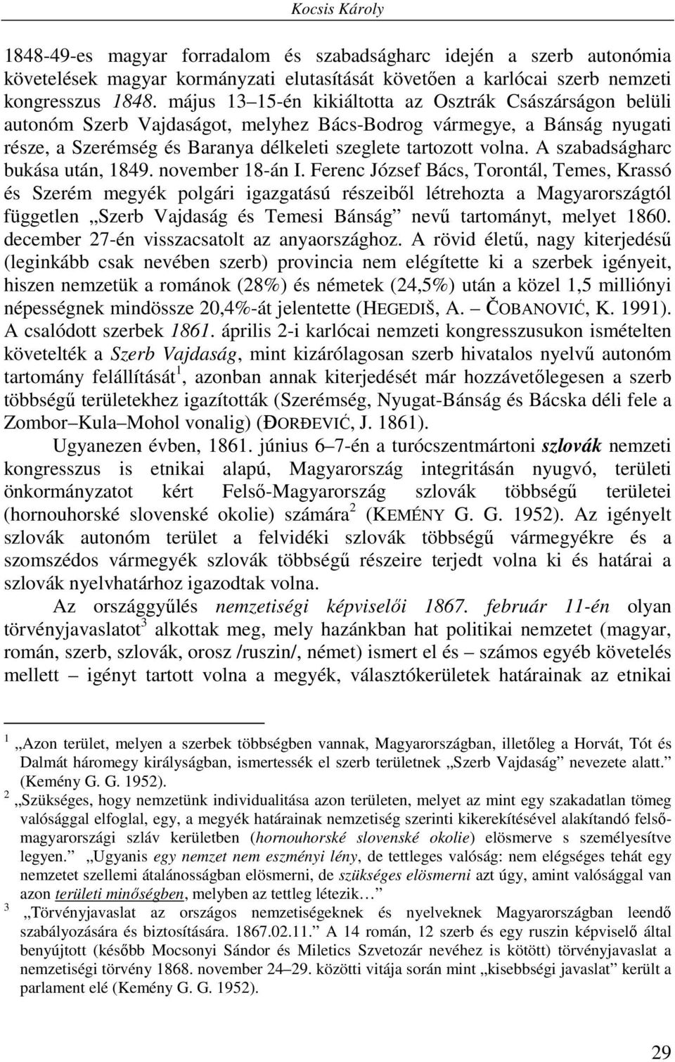 A szabadságharc bukása után, 1849. november 18-án I.