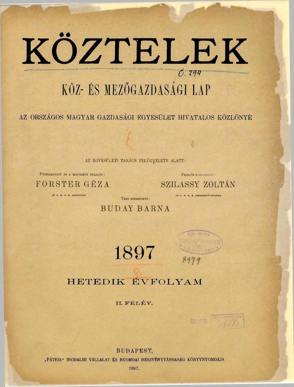 ZOLTÁN U O. M. O. E. IGAZGATÓJA TÁRS-SZERKESZTŐ : BUDAY BARNA AZ O. M. G. E. SZERKESZTŐ-TITKÁRJA 1897 H E T E D I K É V F O L Y A M II.