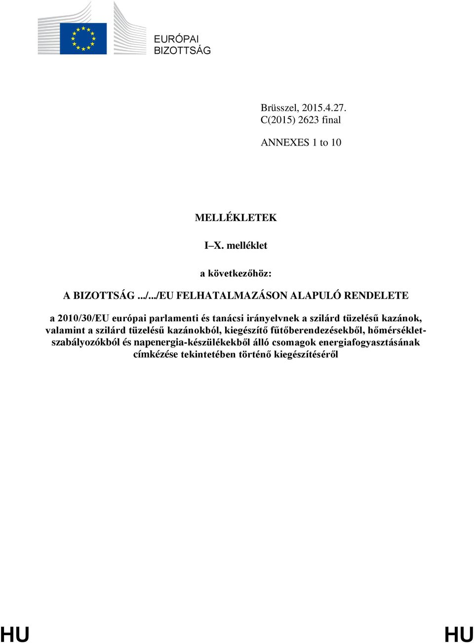 ../EU FELHATALMAZÁSON ALAPULÓ RENDELETE a 2010/30/EU európai parlamenti és tanácsi irányelvnek a szilárd tüzelésű