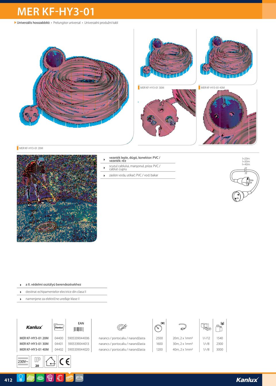 védelmi osztályú berendezésekhez destinat echipamentelor electrice din clasa II namenjene za električne uređaje klase II MER KF-HY3-01 20M 04400 5905339044006 narancs / portocaliu /