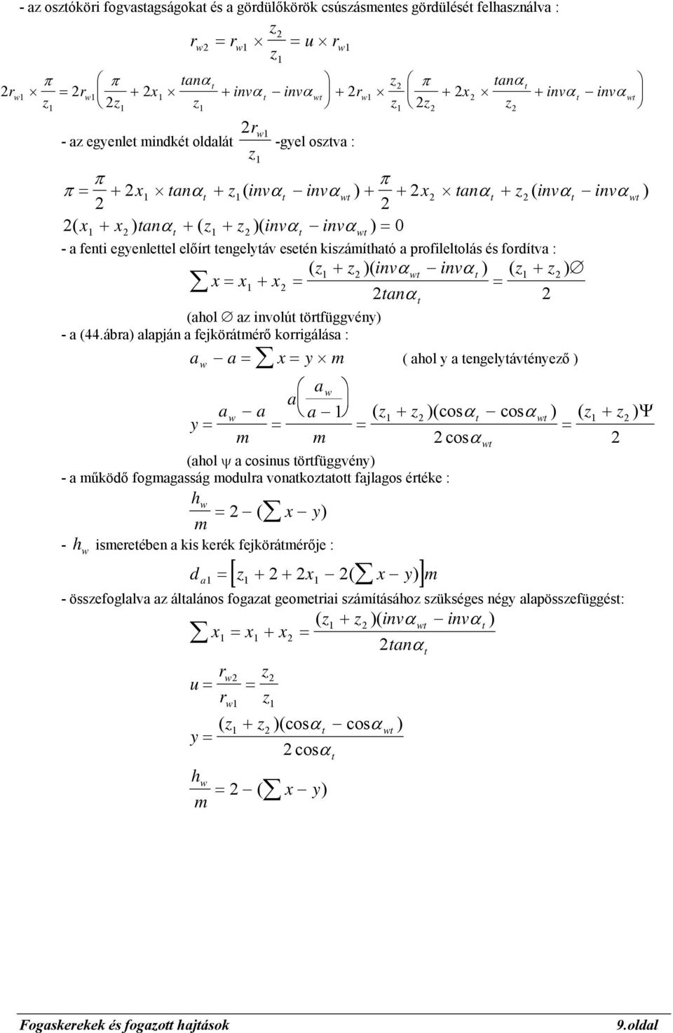 : ( z + z)( invα invα ) ( z + z) x x + x anα (ahol az involú örfüggvény) - a (44.