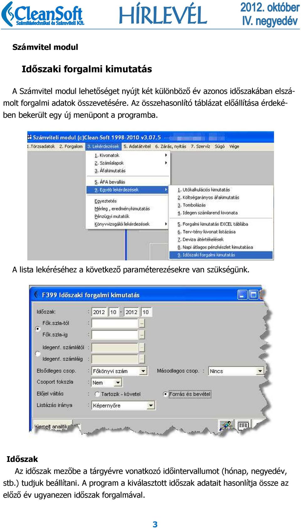 A lista lekéréséhez a következő paraméterezésekre van szükségünk.
