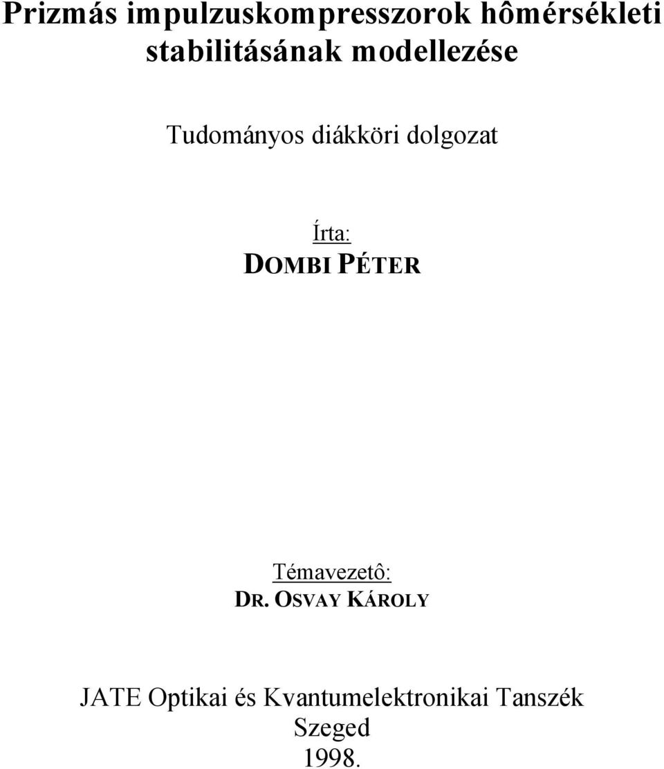 dolgozat Írta: DOMBI PÉTER Témavezetô: DR.