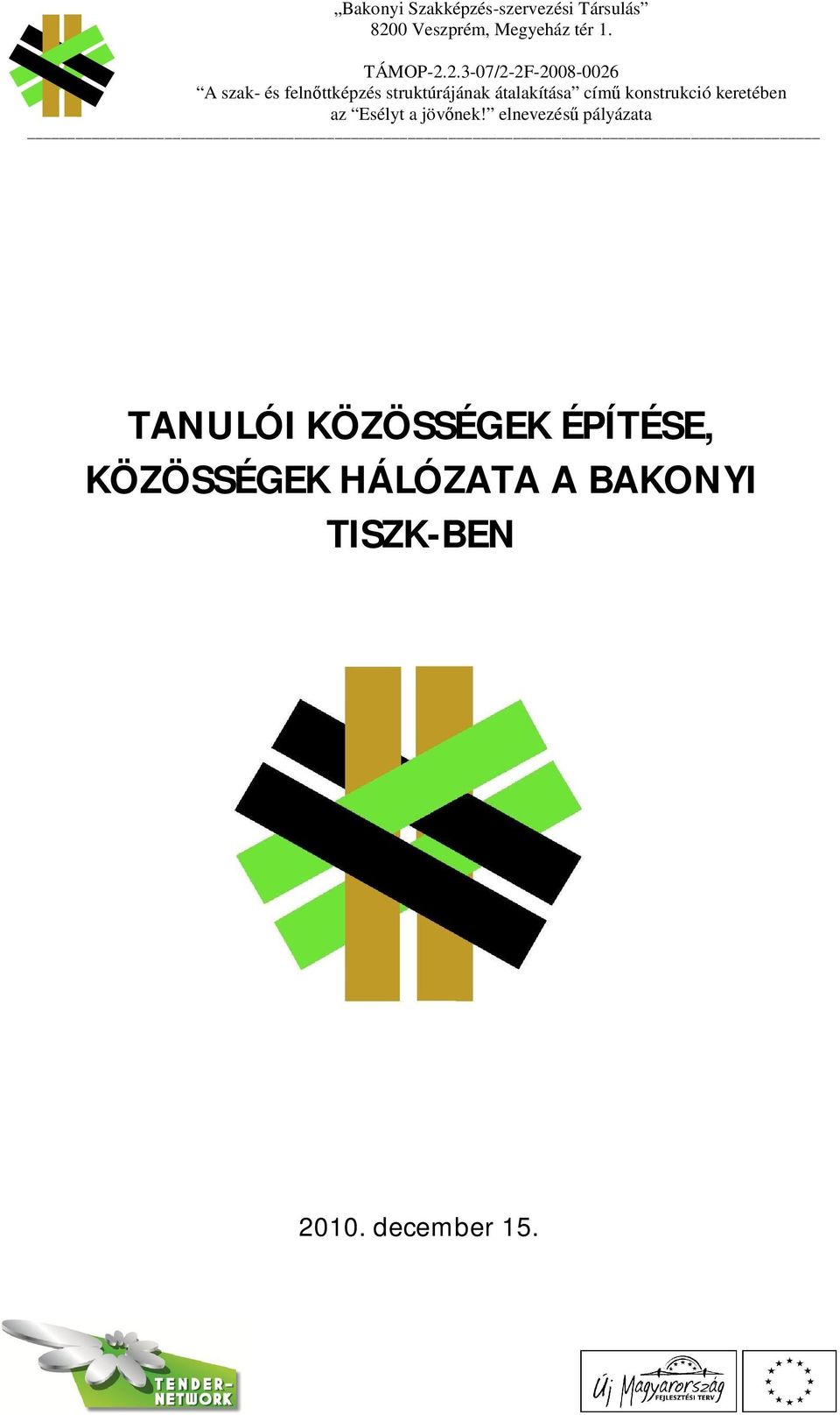 HÁLÓZATA A BAKONYI