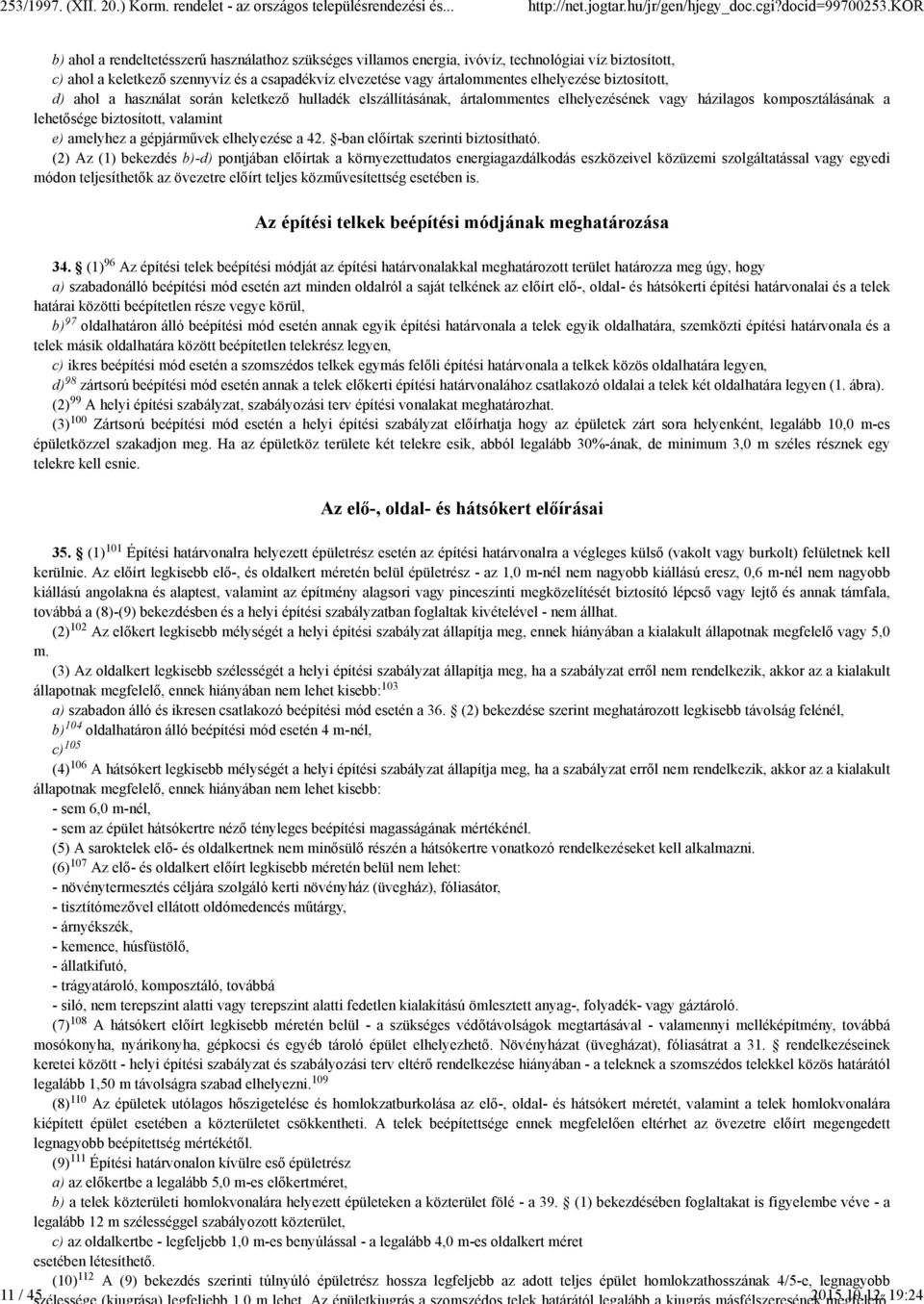 elhelyezése a 42. -ban előírtak szerinti biztosítható.
