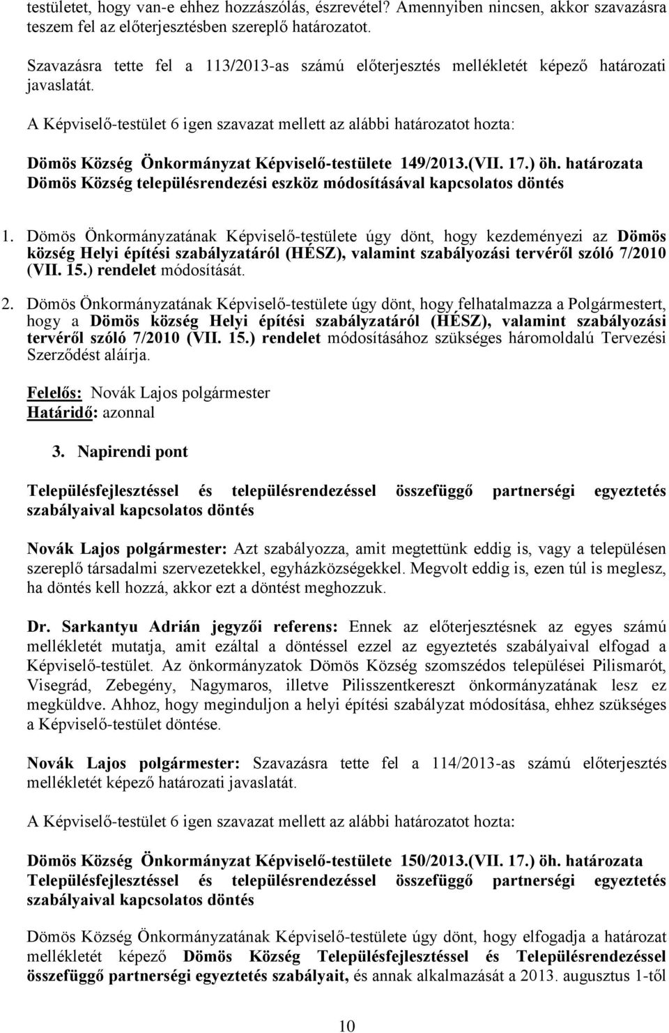 határozata Dömös Község településrendezési eszköz módosításával kapcsolatos döntés 1.