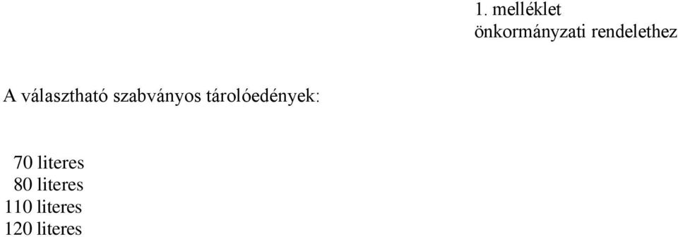 szabványos tárolóedények: 70