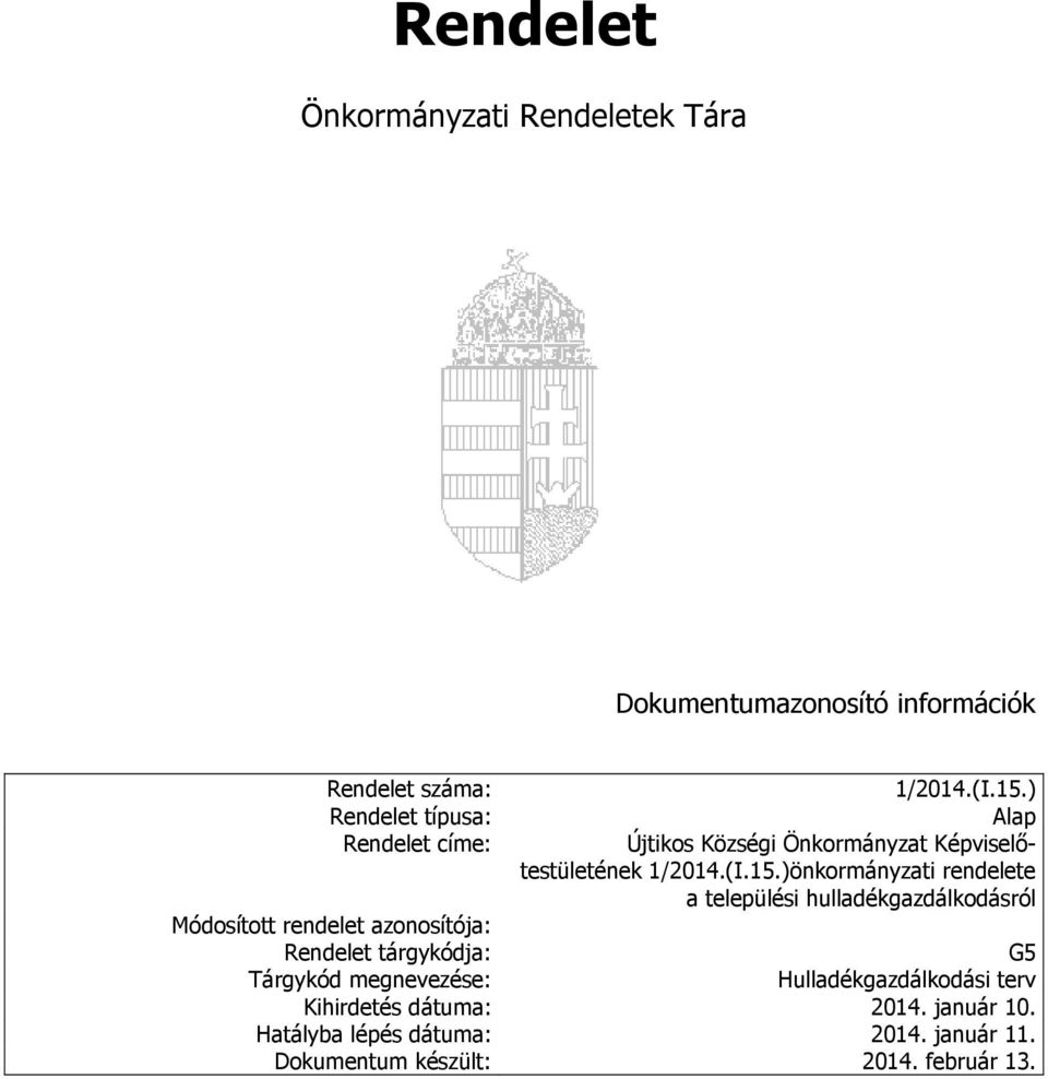 ) Alap Újtikos Községi Önkormányzat Képviselőtestületének 1/2014.(I.15.