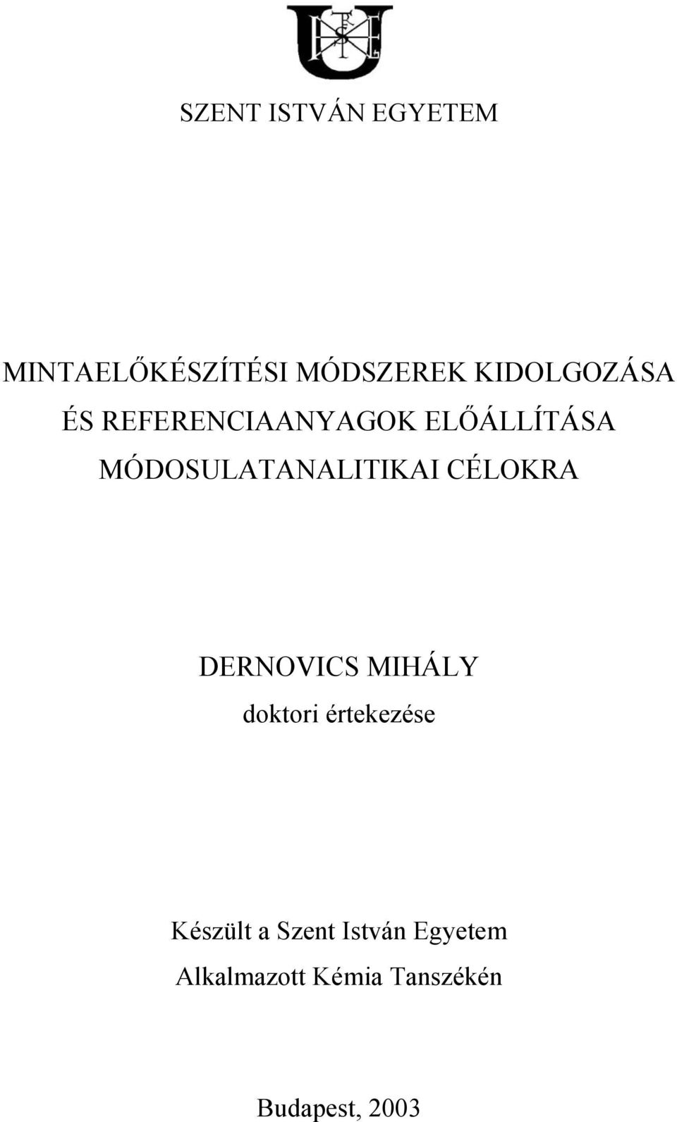 MÓDOSULATANALITIKAI CÉLOKRA DERNOVICS MIHÁLY doktori