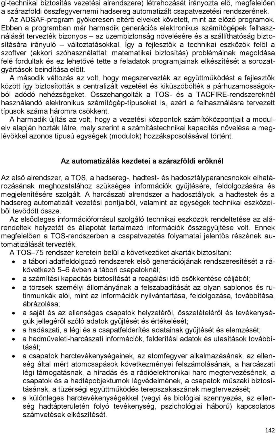 Ebben a programban már harmadik generációs elektronikus számítógépek felhasználását tervezték bizonyos az üzembiztonság növelésére és a szállíthatóság biztosítására irányuló változtatásokkal.