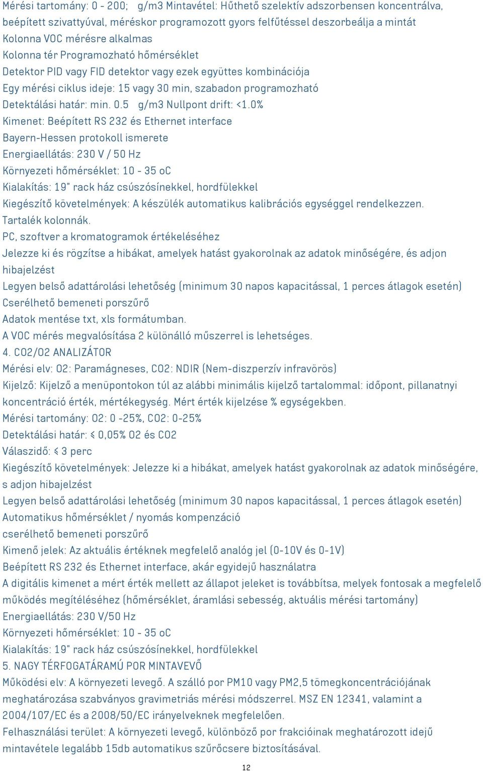 5 µg/m3 Nullpont drift: <1.