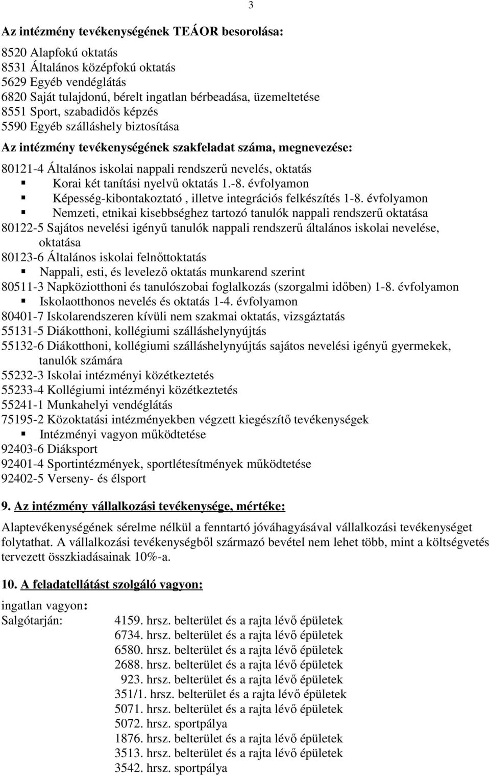 nyelvő oktatás 1.-8. évfolyamon Képesség-kibontakoztató, illetve integrációs felkészítés 1-8.