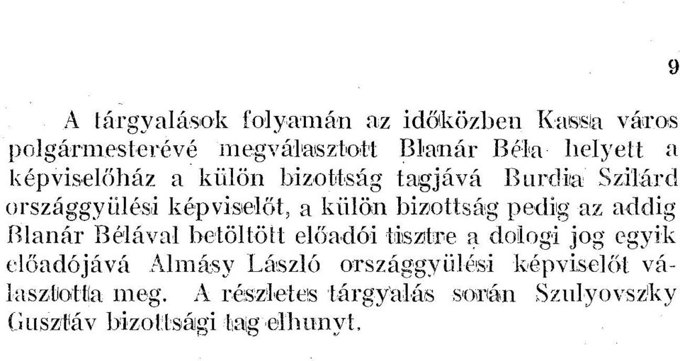 az addig Blanár Bélával betöltött előadói tisztre a dologi jog egyik előadójává Almásy László