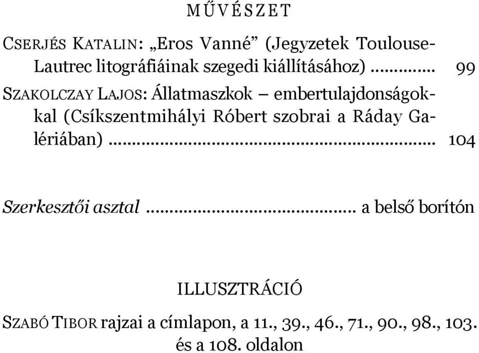 .. 99 SZAKOLCZAY LAJOS: Állatmaszkok embertulajdonságokkal (Csíkszentmihályi Róbert