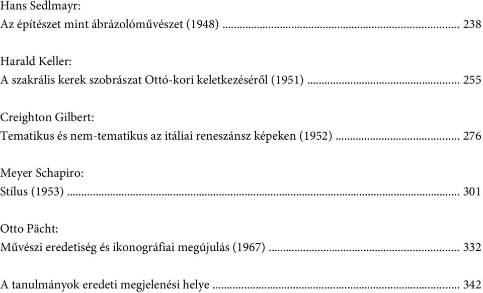 .. 255 Creighton Gilbert: Tematikus és nem-tematikus az itáliai reneszánsz képeken (1952).