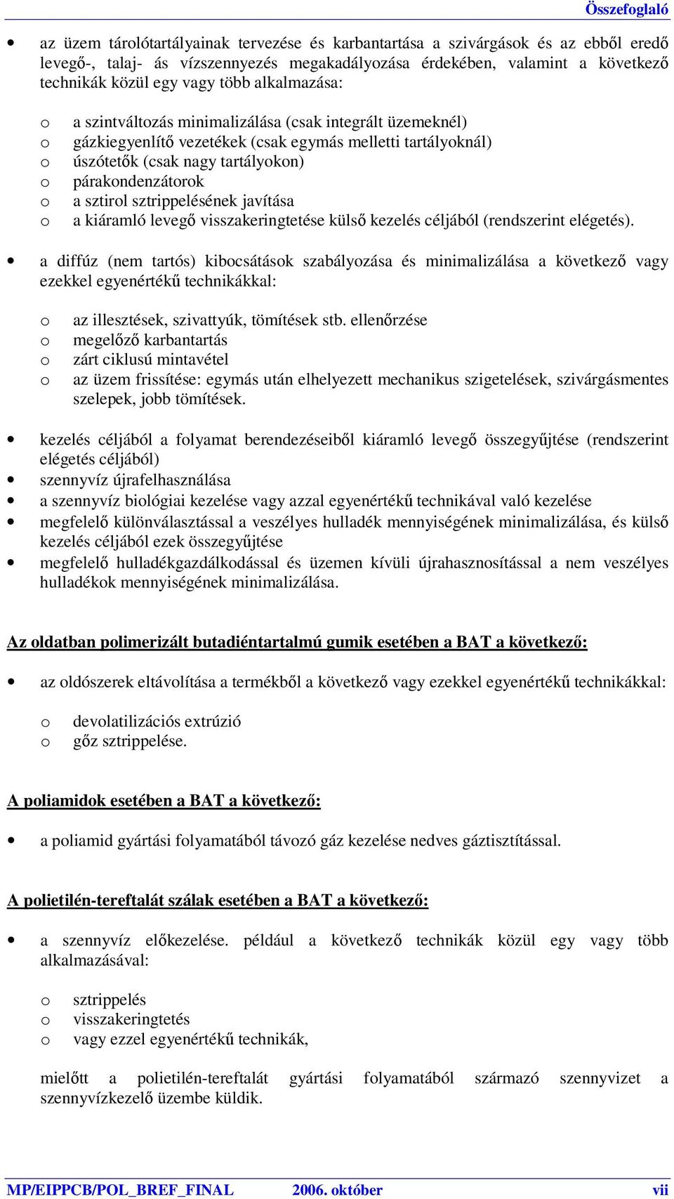 sztrippelésének javítása a kiáramló levegő visszakeringtetése külső kezelés céljából (rendszerint elégetés).