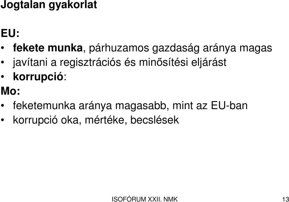 minősítési eljárást korrupció: Mo: feketemunka aránya