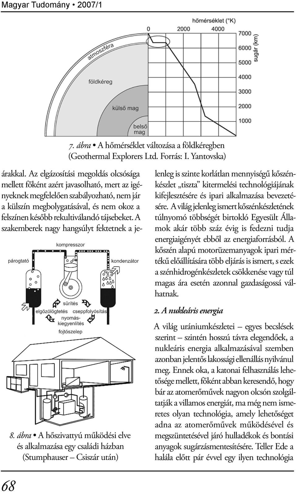 tájsebeket. A szakemberek nagy hangsúlyt fektetnek a je- 8.