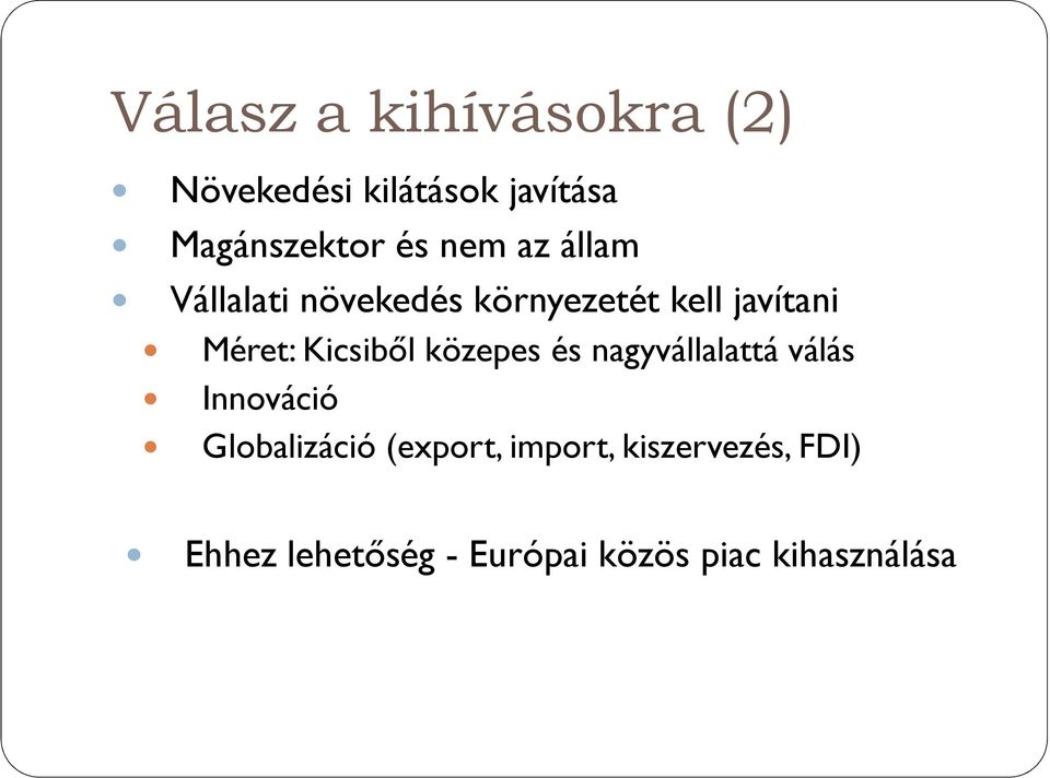 Kicsiből közepes és nagyvállalattá válás Innováció Globalizáció