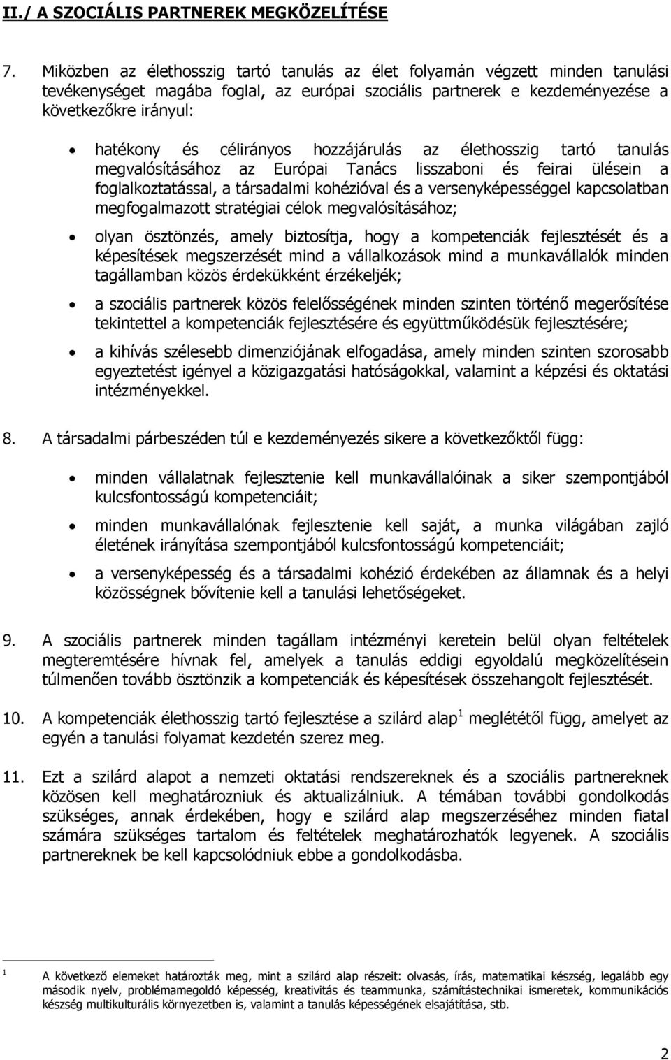 célirányos hozzájárulás az élethosszig tartó tanulás megvalósításához az Európai Tanács lisszaboni és feirai ülésein a foglalkoztatással, a társadalmi kohézióval és a versenyképességgel kapcsolatban