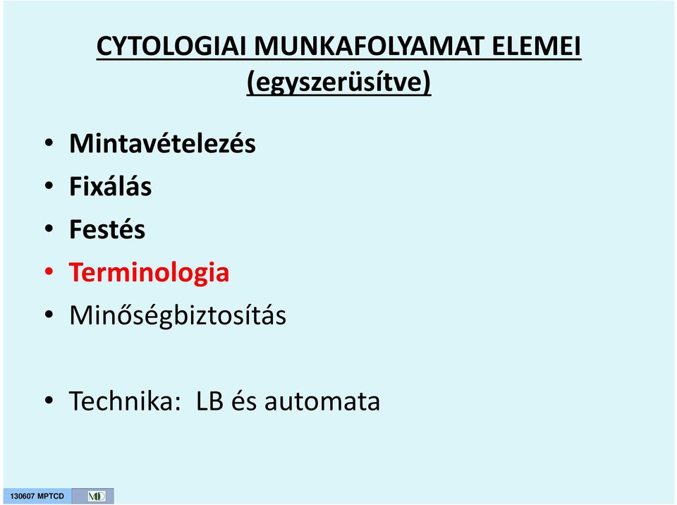 Fixálás Festés Terminologia