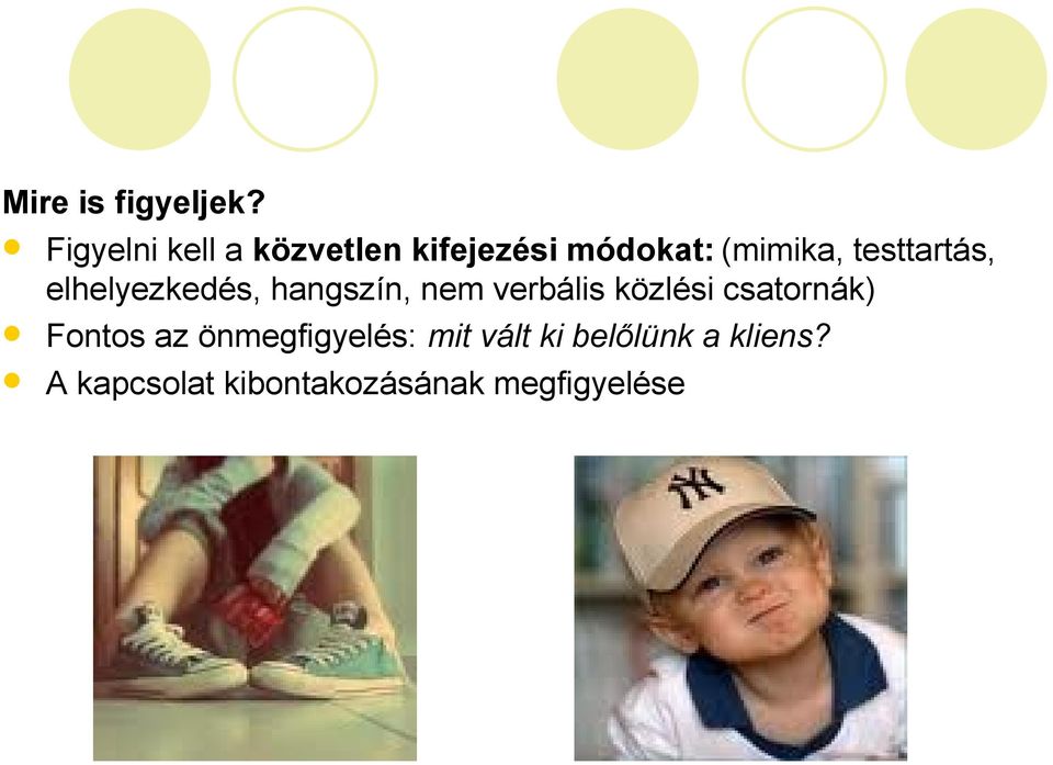 testtartás, elhelyezkedés, hangszín, nem verbális közlési