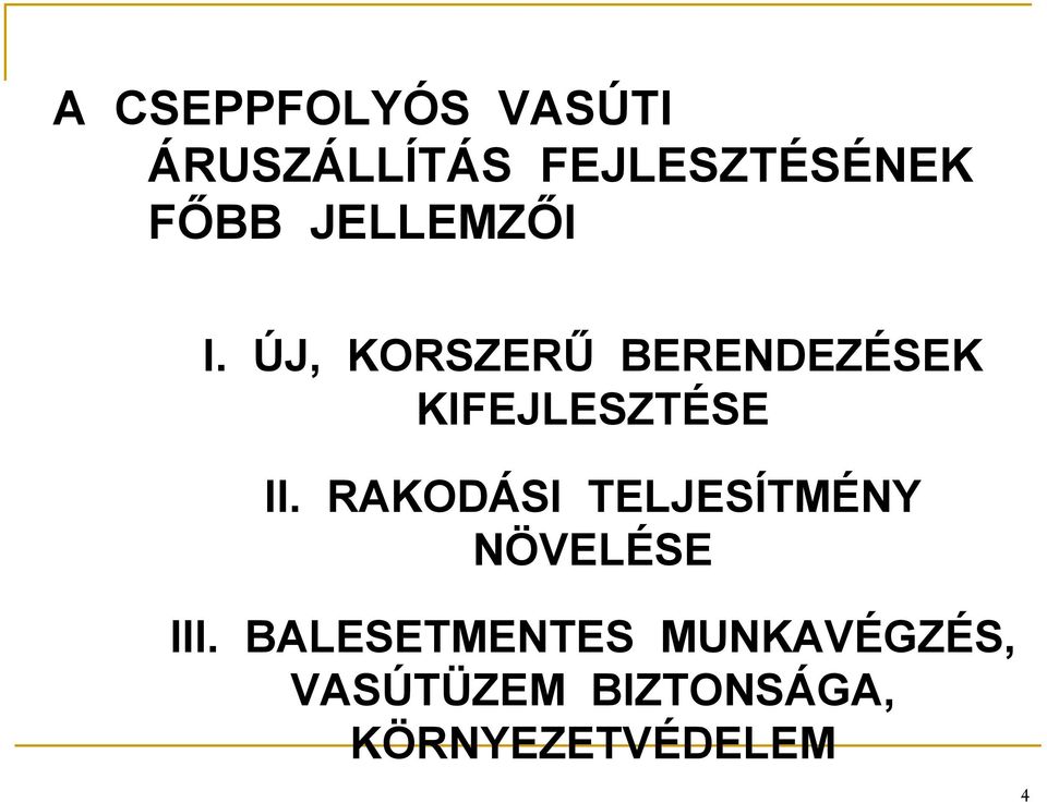 ÚJ, KORSZERŰ BERENDEZÉSEK KIFEJLESZTÉSE II.