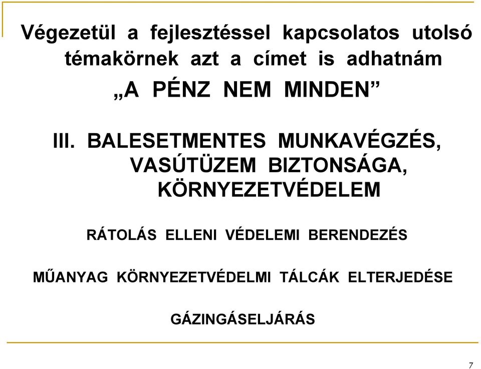 BALESETMENTES MUNKAVÉGZÉS, VASÚTÜZEM BIZTONSÁGA, KÖRNYEZETVÉDELEM