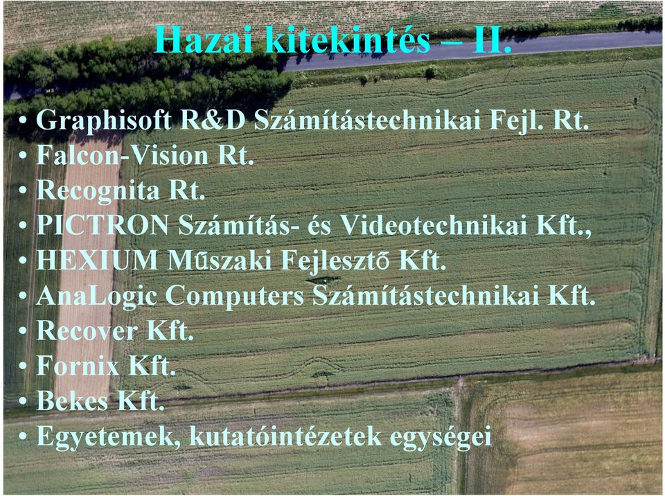 PICTRON Számítás- és Videotechnikai Kft., HEXIUM Műszaki Fejlesztő Kft.