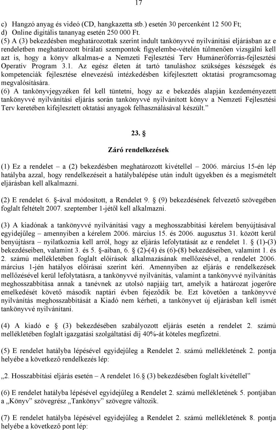 könyv alkalmas-e a Nemzeti Fejlesztési Terv Humánerőforrás-fejlesztési Operatív Program 3.1.