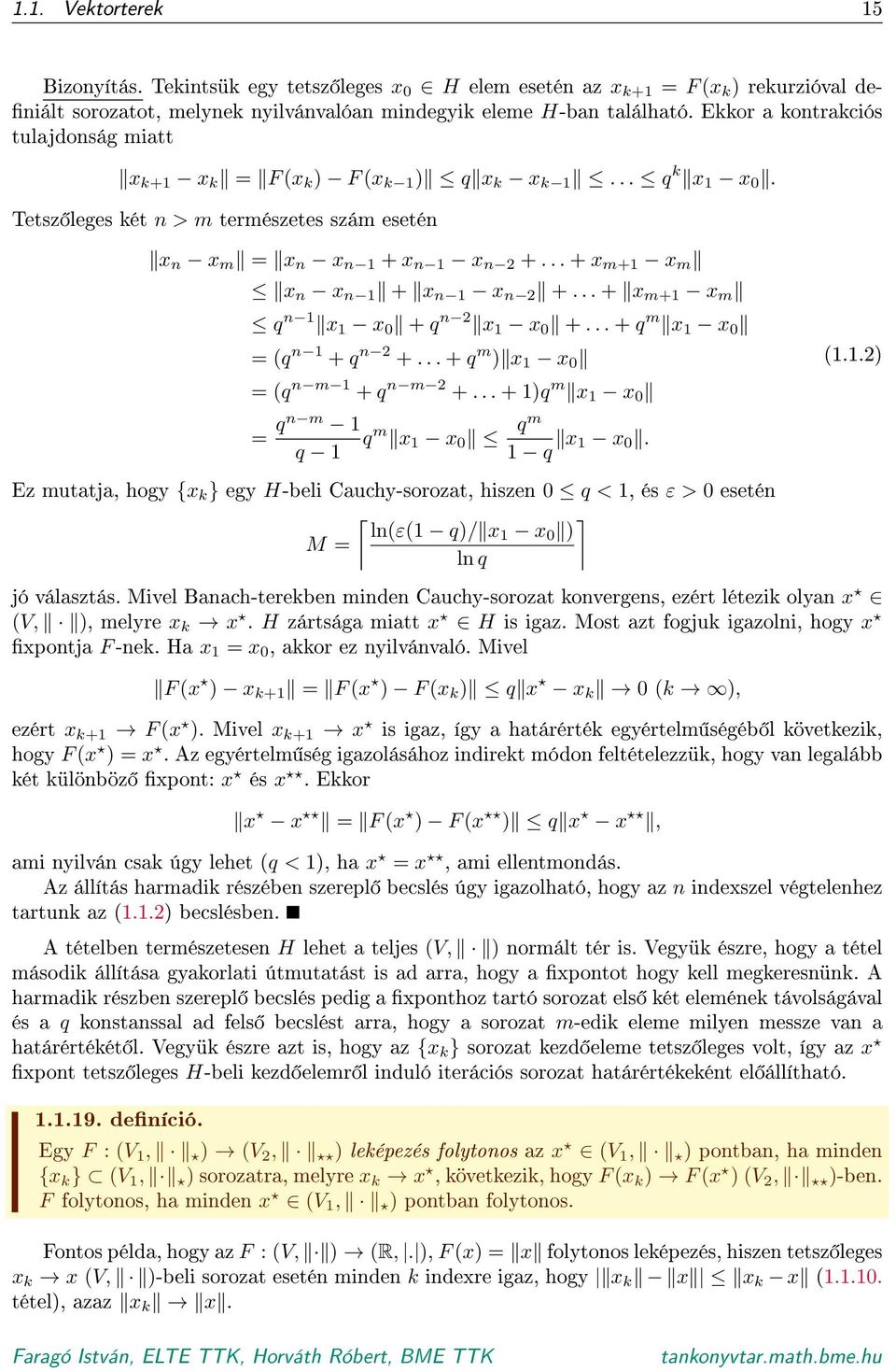 .. + x m+1 x m x n x n 1 + x n 1 x n 2 +... + x m+1 x m q n 1 x 1 x 0 + q n 2 x 1 x 0 +... + q m x 1 x 0 = (q n 1 + q n 2 +... + q m ) x 1 x 0 = (q n m 1 + q n m 2 +.