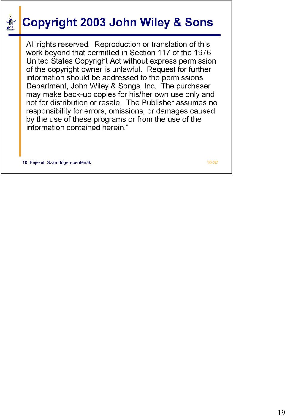 owner is unlawful. Request for further information should be addressed to the permissions Department, John Wiley & Songs, Inc.