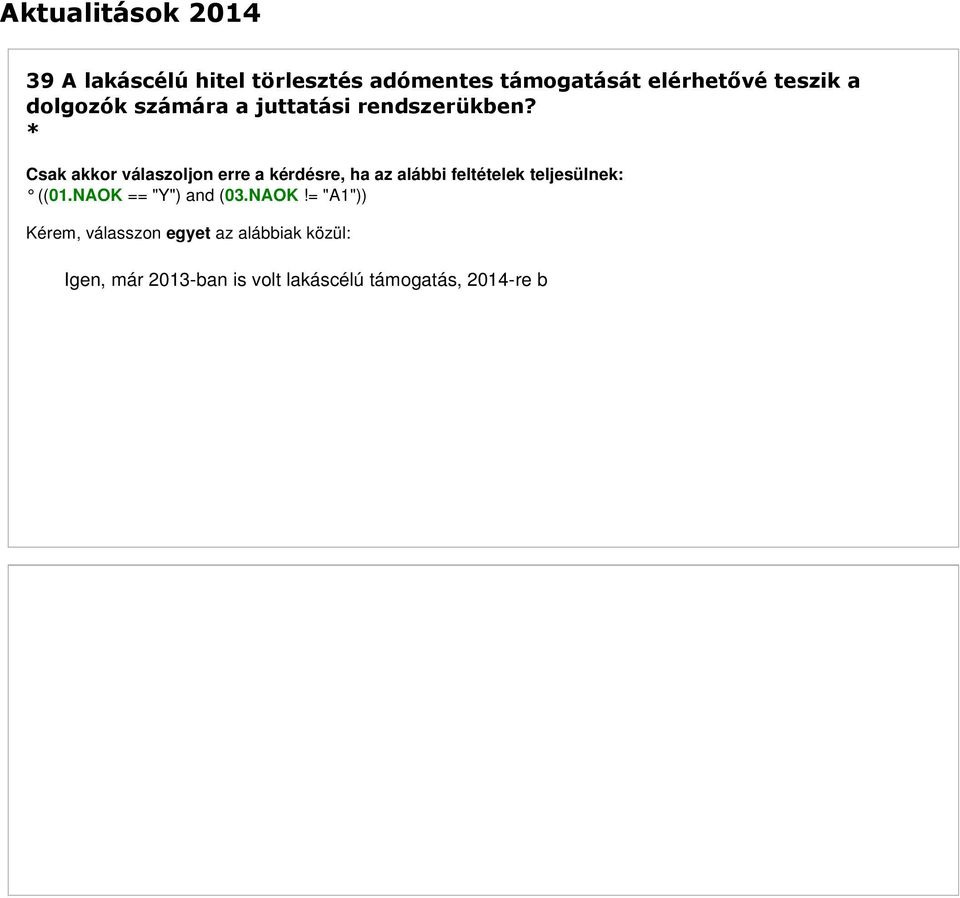 Még tervezzük a 2014-es bevezetését. Tervezzük bevezetni, de csak 2015-től. Nem. Nem tudom.