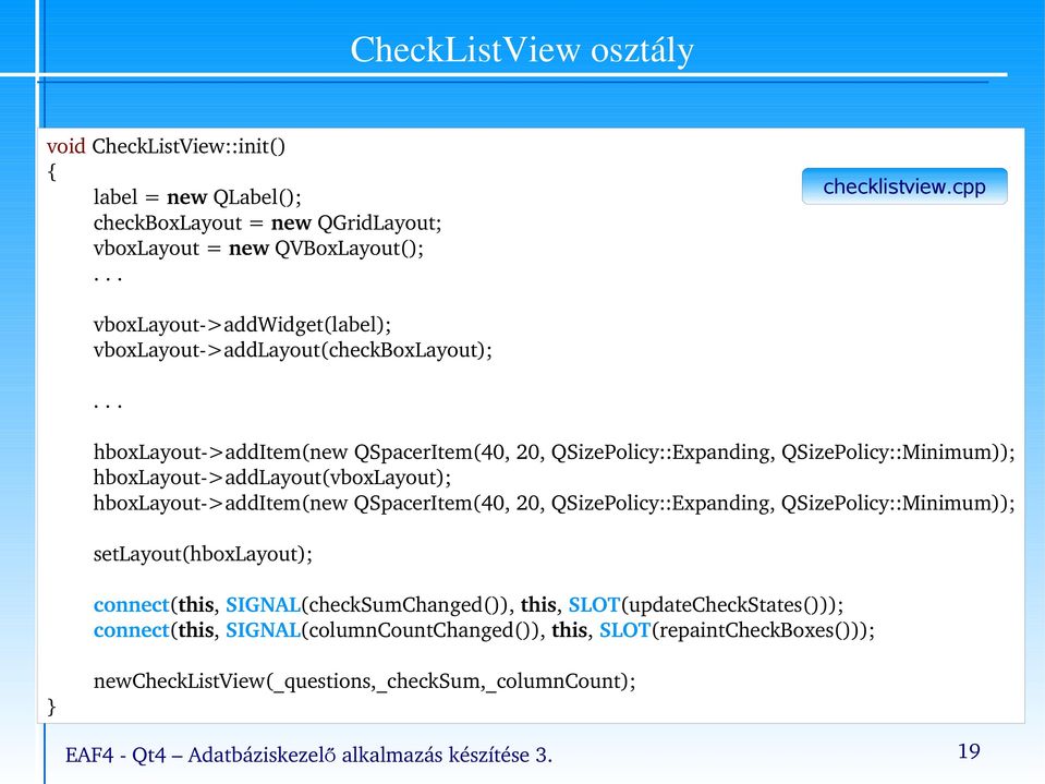 .. hboxlayout >additem(new QSpacerItem(40, 20, QSizePolicy::Expanding, QSizePolicy::Minimum)); hboxlayout >addlayout(vboxlayout); hboxlayout >additem(new QSpacerItem(40,